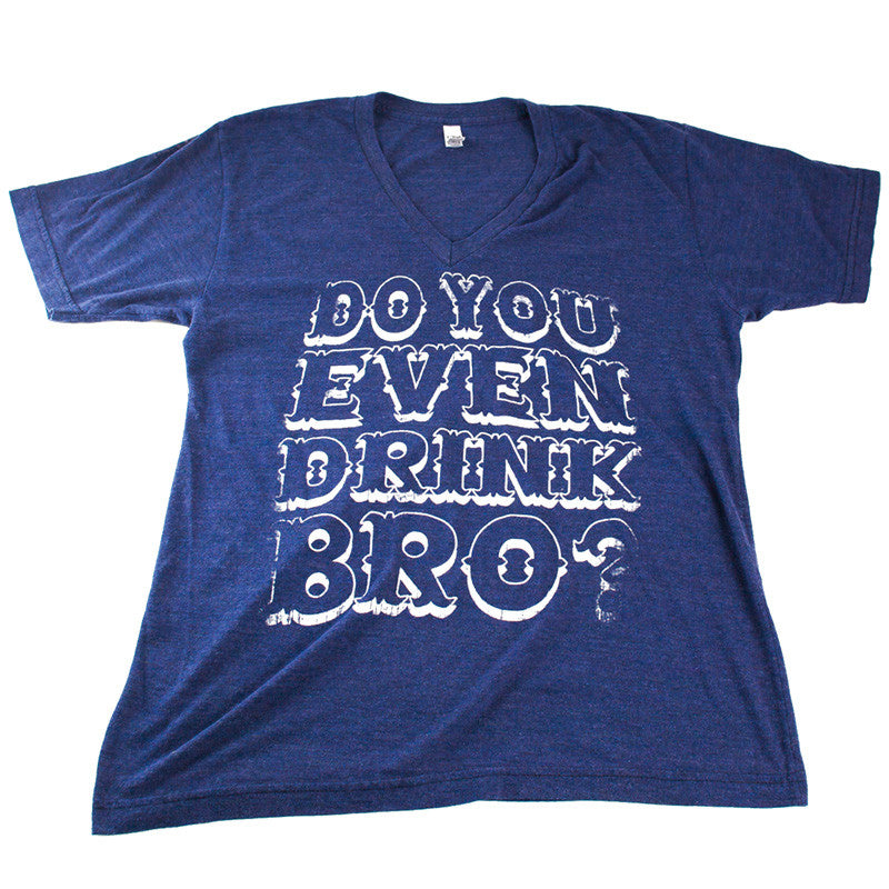 Do You Even Drink Bro?